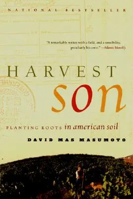 Szüretelő fiú: Gyökereket ültetni az amerikai talajba - Harvest Son: Planting Roots in American Soil