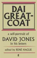 Dai Nagykabát - David Jones önarcképe a leveleiben - Dai Greatcoat - A Self-Portrait of David Jones in his Letters