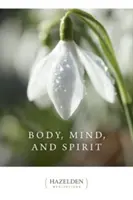 Test, elme és lélek: Napi meditációk - Body, Mind, and Spirit: Daily Meditations