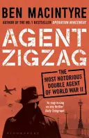 Zigzag ügynök - Eddie Chapman igaz háborús története: Szerető, áruló, hős, kém - Agent Zigzag - The True Wartime Story of Eddie Chapman: Lover, Traitor, Hero, Spy