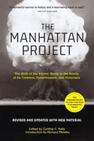 A Manhattan-projekt: Az atombomba születése az alkotók, szemtanúk és történészek szavaival - The Manhattan Project: The Birth of the Atomic Bomb in the Words of Its Creators, Eyewitnesses, and Historians