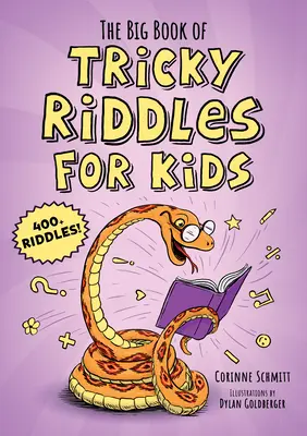 Trükkös találós kérdések nagy könyve gyerekeknek: 400+ találós kérdés! - The Big Book of Tricky Riddles for Kids: 400+ Riddles!