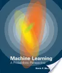 A gépi tanulás: A Probabilistic Perspective - The Machine Learning: A Probabilistic Perspective