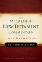 1 és 2 Thesszalonikaiakhoz MacArthur Újszövetségi Kommentár, 23. kötet - 1 & 2 Thessalonians MacArthur New Testament Commentary, Volume 23