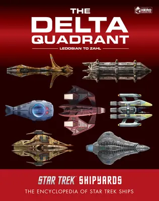 Star Trek hajógyárak: A Delta kvadráns 2. kötet - Ledosian-tól Zahlig - Star Trek Shipyards: The Delta Quadrant Vol. 2 - Ledosian to Zahl