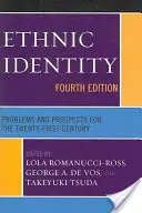 Etnikai identitás: Problémák és kilátások a huszonegyedik században, negyedik kiadás - Ethnic Identity: Problems and Prospects for the Twenty-first Century, Fourth Edition