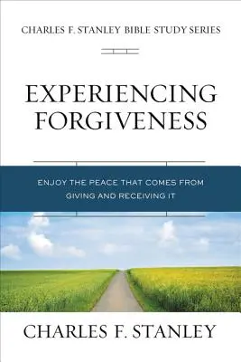 A megbocsátás megtapasztalása: Élvezd a kegyelem adásának és elfogadásának békéjét - Experiencing Forgiveness: Enjoy the Peace of Giving and Receiving Grace