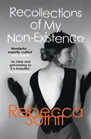 Visszaemlékezések a nemlétezésemről (Solnit Rebecca (Y)) - Recollections of My Non-Existence (Solnit Rebecca (Y))