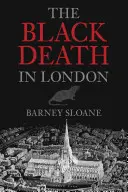 A fekete halál Londonban - The Black Death in London