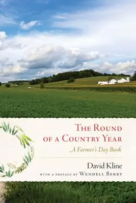 Egy vidéki év fordulója: A Farmer's Day Book - Round of a Country Year: A Farmer's Day Book