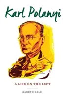 Karl Polanyi: Polanyi: Egy élet a baloldalon - Karl Polanyi: A Life on the Left