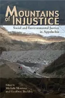 Az igazságtalanság hegyei: Társadalmi és környezeti igazságosság az Appalachia régióban - Mountains of Injustice: Social and Environmental Justice in Appalachia