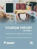 Turizmuselmélet: Fogalmak, modellek és rendszerek - Tourism Theory: Concepts, Models and Systems