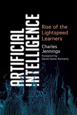 Mesterséges intelligencia: Rise of the Lightspeed Learners - Artificial Intelligence: Rise of the Lightspeed Learners