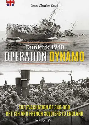 Dinamó hadművelet: 340 000 brit és francia katona evakuálása Angliába. - Operation Dynamo: The Evacuation of 340,000british and French Soldiers to England