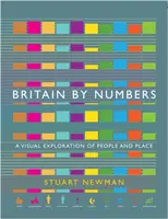 Nagy-Britannia számokkal: A Visual Exploration of People and Place - Britain by Numbers: A Visual Exploration of People and Place