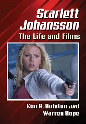 Scarlett Johansson: Az élet és a filmek - Scarlett Johansson: The Life and Films