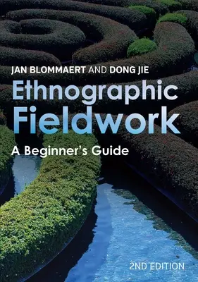 Néprajzi terepmunka: A Beginner's Guide, második kiadás - Ethnographic Fieldwork: A Beginner's Guide, Second Edition