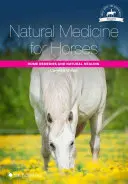 Természetes gyógymód a lovak számára: Home Remedies and Natural Healing - Natural Medicine for Horses: Home Remedies and Natural Healing