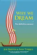 Miért álmodunk - A végleges válasz - Why We Dream - The Definitive Answer