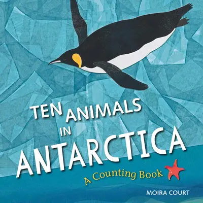 Tíz állat az Antarktiszon: A Counting Book - Ten Animals in Antarctica: A Counting Book