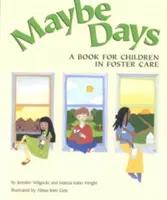 Talán napok: A Book for Children in Foster Care - Maybe Days: A Book for Children in Foster Care