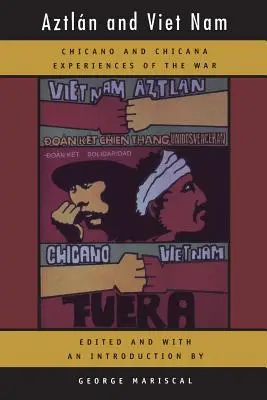 Aztlan és Vietnám, 4: Chicano és chicana tapasztalatok a háborúról - Aztlan and Viet Nam, 4: Chicano and Chicana Experiences of the War