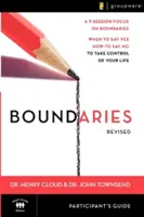 Boundaries Participant's Guide---Revised: When to Say Yes, How to Say No to Take Control of Your Life (Mikor mondj igent, hogyan mondj nemet, hogy átvedd az irányítást az életed felett) - Boundaries Participant's Guide---Revised: When to Say Yes, How to Say No to Take Control of Your Life