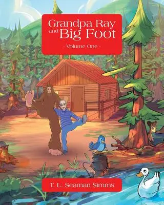 Grandpa Ray és a Nagylábú első kötete - Grandpa Ray and Big Foot Volume One