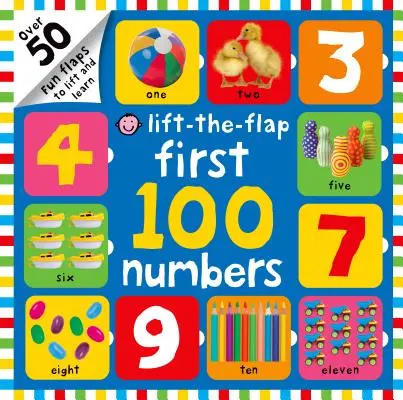 First 100 Lift the Flap Numbers: Több mint 50 szórakoztató lapot emelj és tanulj - First 100 Lift the Flap Numbers: Over 50 Fun Flaps to Lift and Learn