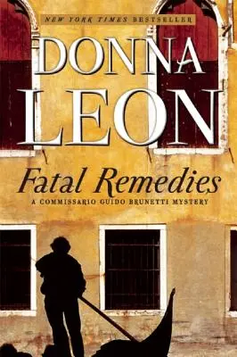 Végzetes gyógymódok: A Commissario Guido Brunetti Mystery - Fatal Remedies: A Commissario Guido Brunetti Mystery