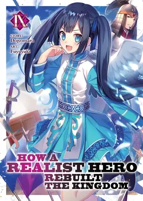 Hogyan építette újjá a királyságot a realista hős (Light Novel) 9. kötet - How a Realist Hero Rebuilt the Kingdom (Light Novel) Vol. 9