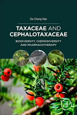 Taxaceae és Cephalotaxaceae: Biodiverzitás, kémiai sokféleség és farmakoterápia - Taxaceae and Cephalotaxaceae: Biodiversity, Chemodiversity, and Pharmacotherapy