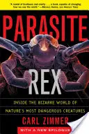 Parasite Rex: A természet legveszélyesebb teremtményeinek bizarr világa - Parasite Rex: Inside the Bizarre World of Nature's Most Dangerous Creatures