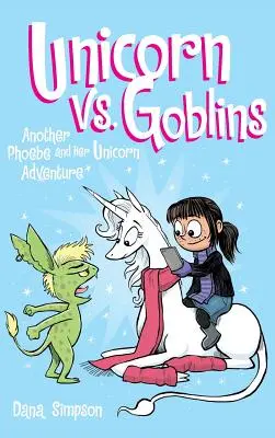 Egyszarvú kontra koboldok: Egy másik Phoebe és az ő egyszarvú kalandja - Unicorn vs. Goblins: Another Phoebe and Her Unicorn Adventure