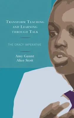 Transform Teaching and Learning through Talk: A szónoki imperatívusz - Transform Teaching and Learning through Talk: The Oracy Imperative