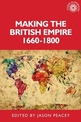 A Brit Birodalom megteremtése, 1660-1800 - Making the British Empire, 1660-1800