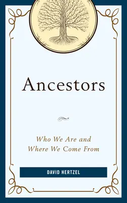 Ősök: Kik vagyunk és honnan jövünk - Ancestors: Who We Are and Where We Come From