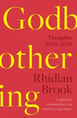 Godbothering: Gondolatok, 2000-2020 - A BBC Radio 4 „Thought for the Day” című műsorában elhangzottak szerint. - Godbothering: Thoughts, 2000-2020 - As heard on 'Thought for the Day' on BBC Radio 4