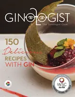 Ginológus szakács - 150 ízletes recept ginnel - Ginologist Cook - 150 Delicious Recipes with Gin