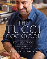 Tucci szakácskönyv - Család, barátok és ételek - Tucci Cookbook - Family, Friends and Food