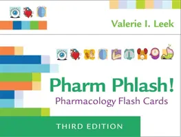 Pharm Phlash! Pharmacology Flash Cards - Pharm Phlash!: Pharmacology Flash Cards