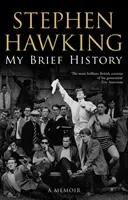 Rövid történetem (Hawking Stephen (Cambridge-i Egyetem)) - My Brief History (Hawking Stephen (University of Cambridge))