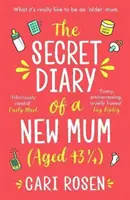 Egy újdonsült anyuka titkos naplója (43 1/4 évesen) - The Secret Diary of a New Mum (aged 43 1/4)