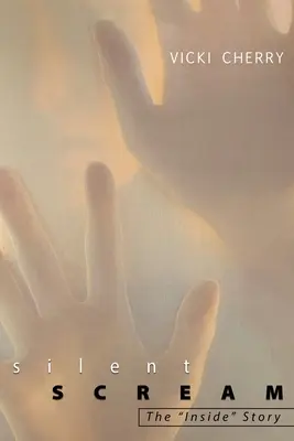 Néma sikoly: A belső történet - Silent Scream: The Inside Story