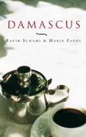 Damaszkusz: Egy város íze - Damascus: Taste of a City