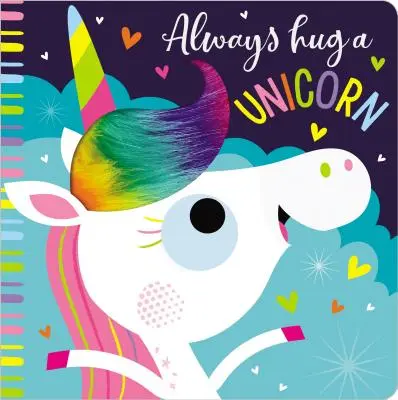 Mindig ölelj meg egy egyszarvút - Always Hug a Unicorn