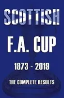 Skót F.A.Kupa 1873-2019 - A teljes eredménylista - Scottish F.A.Cup 1873-2019 - The Complete Results