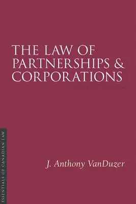 A társulások és társaságok joga, 4/E - The Law of Partnerships and Corporations, 4/E