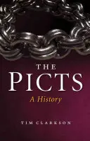 A piktek: A History - The Picts: A History